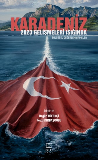 . KARADENİZ 2023 GELİŞMELERİ IŞIĞINDA BÖLGESEL DEĞERLENDİRMELER