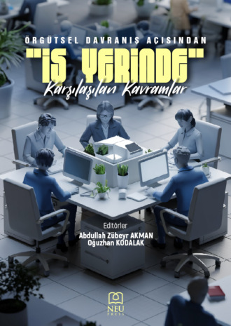 . ÖRGÜTSEL DAVRANIŞ AÇISINDAN «İŞYERİNDE» KARŞILAŞILAN KAVRAMLAR