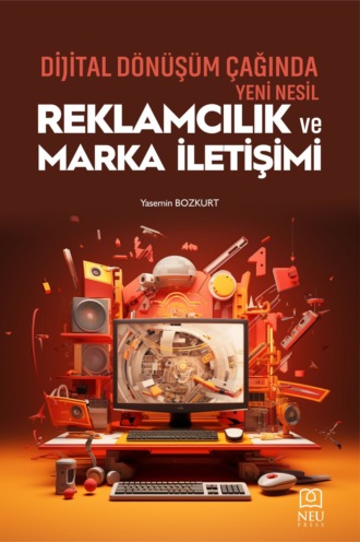 авторов HBR Коллектив. DİJİTAL DÖNÜŞÜM ÇAĞINDA YENİ NESİL REKLAMCILIK VE MARKA İLETİŞİMİ