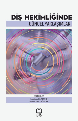 . DİŞ HEKİMLİĞİNDE GÜNCEL YAKLAŞIMLAR