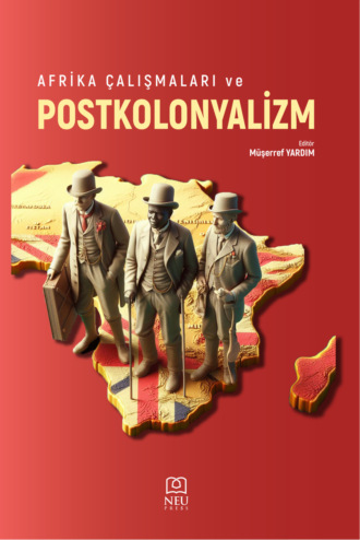 . AFRİKA ÇALIŞMALARI VE POSTKOLONYALİZM