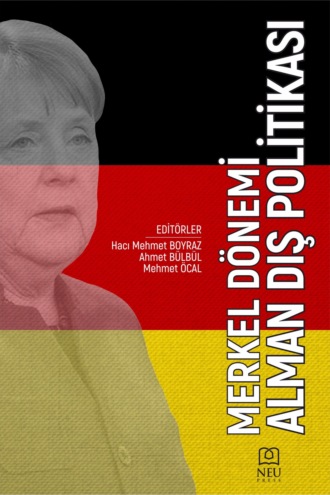 авторов HBR Коллектив. MERKEL DÖNEMİ ALMAN DIŞ POLİTİKASI