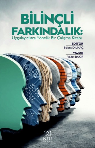 . BİLİNÇLİ FARKINDALIK: UYGULAYICILARA YÖNELİK BİR ÇALIŞMA KİTABI