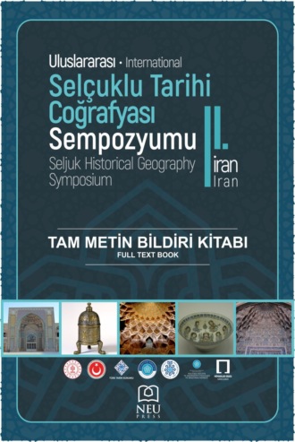авторов HBR Коллектив. II. ULUSLARARASI SELÇUKLU TARİHİ COĞRAFYASI İRAN SEMPOZYUMU TAM METİN BİLDİRİ KİTABI