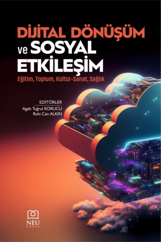 авторов HBR Коллектив. DİJİTAL DÖNÜŞÜM VE SOSYAL ETKİLEŞİM EĞİTİM , TOPLUM , KÜLTÜR-SANAT , SAĞLIK