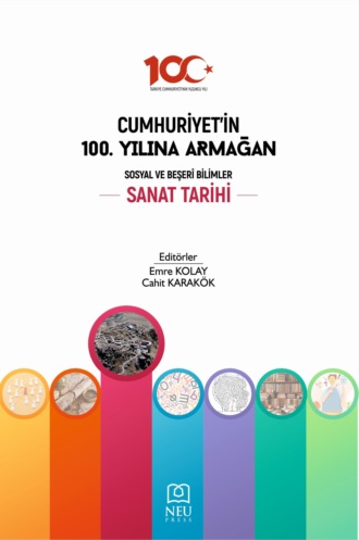 авторов HBR Коллектив. CUMHURİYETİN 100. YILINA ARMAĞAN SOSYAL VE BEŞERİ BİLİMLER: SANAT TARİHİ