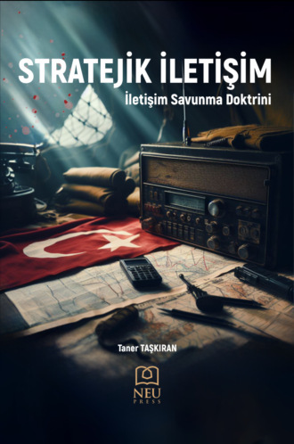 TAŞKIRAN Taner. STRATEJİK İLETİŞİM , İLETİŞİM SAVUNMA DOKTRİNİ