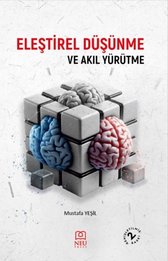 . ELEŞTİREL DÜŞÜNME VE AKIL YÜRÜTME 2.BASKI