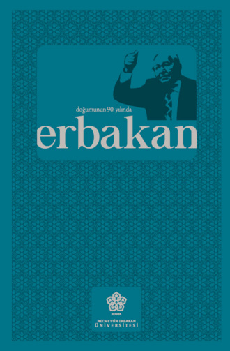 . DOĞUMUNUN 90. YILINDA ERBAKAN