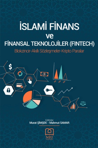 авторов HBR Коллектив. İSLAMİ FİNANS VE FİNANSAL TEKNOLOJİLERİ (FINTECH) BLOKZİNCİR – AKILLI SÖZLEŞMELER – KRİPTO PARALAR