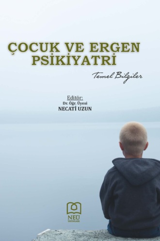 авторов HBR Коллектив. ÇOCUK VE ERGEN PSİKİYATRİ TEMEL BİLGİLER