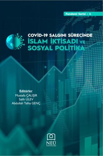 . COVID - 19 SALGINI SÜRECİNDE İSLAM İKTİSADİ VE SOSYAL POLİTİKA
