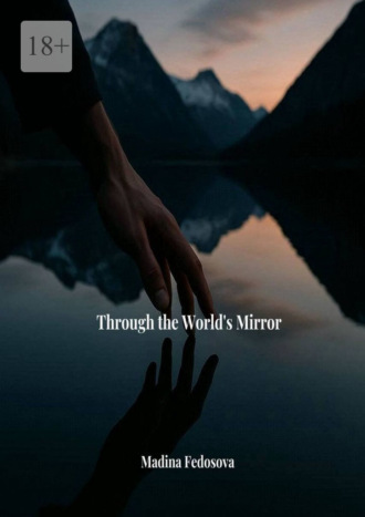 Madina Fedosova. Through the world’s mirror