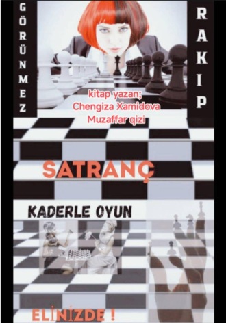 Chengiza Muzaffar qizi Xamidova. Görünmez rakip. Kaderle oyun!