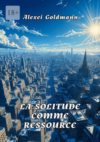 Alexei Goldmann. La solitude comme ressource
