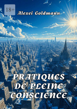 Alexei Goldmann. Pratiques de pleine conscience