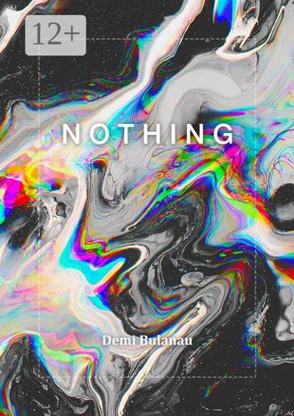 Demi Bulanau. Nothing