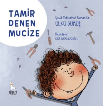 Uzman Dr. Ülkü Gümüş. TAMİR DENEN MUCİZE