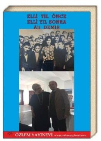 Prof. Dr. Ali Demir. Elli Yıl Önce3, Elli Yıl Sonra Ali Demir