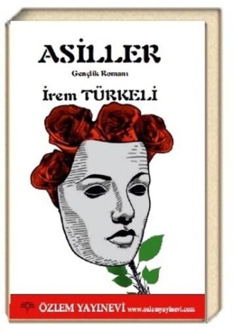 Türkeli İrem. Asiller