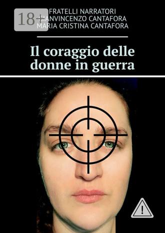 Fratelli narratori. Il coraggio delle donne in guerra