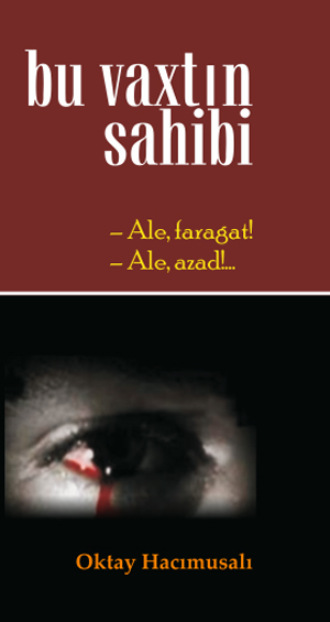 Oktay Hacımusalı. Bu vaxtın sahibi