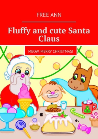 Free Ann. Fluffy and cute Santa Claus. Meow, Merry Christmas!