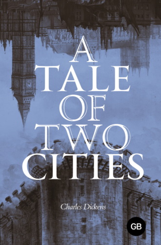 . A Tale of Two Cities / Повесть о двух городах