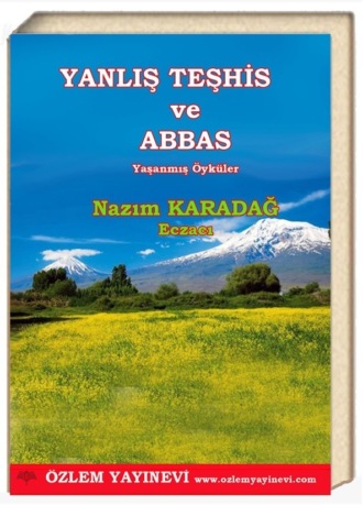 Nazım Karadağ. Yanlış Teşhis ve Abbas