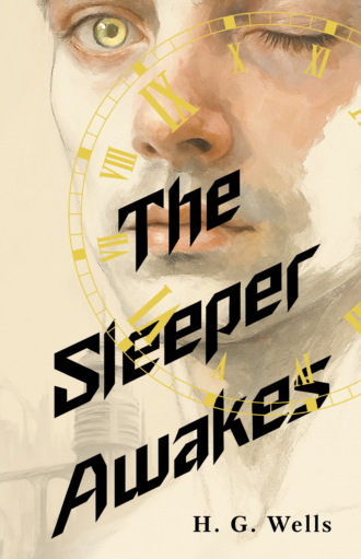 . The Sleeper Awakes / Когда Спящий проснётся. Книга для чтения на английском языке