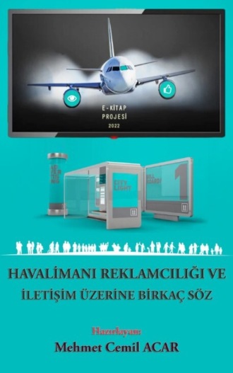 Mehmet Cemil Acar. Havalimanı Reklamcılığı ve İletişim Üzerine Birkaç Söz