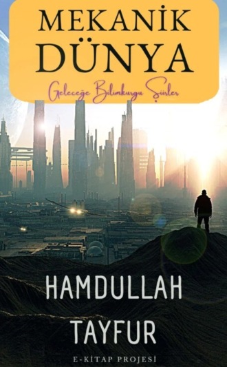 Hamdullah Tayfur. Mekanik Dünya