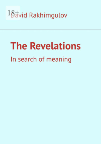 David Rakhimgulov. The Revelations. In search of meaning