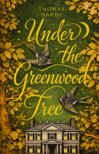 Томас Харди (Гарди). Under the Greenwood Tree / Под деревом зелёным