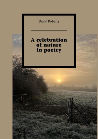 David Roberts. A celebration of nature in poetry