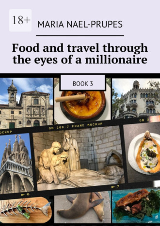 Maria Nael-Prupes. Food and travel through the eyes of a millionaire. Book 3