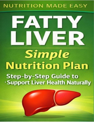 Oliver Greenwood. Fatty Liver Simple Nutrition Plan
