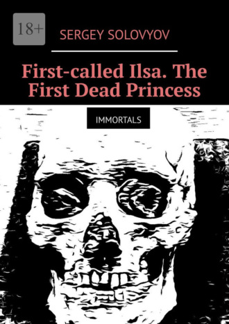 . First-called Ilsa. The First Dead Princess. Immortals