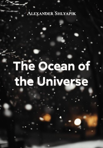. The Ocean of the Universe