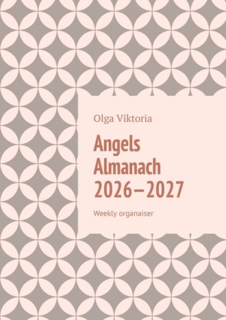 Olga Viktoria. Angels Almanach 2026—2027. Weekly organaiser