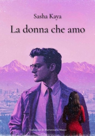 Sasha Kaya. La donna che amo