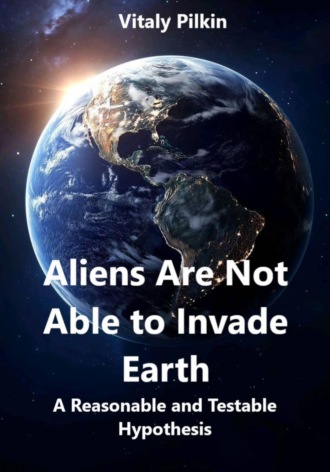. Aliens Are Not Able to Invade Earth