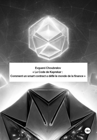 . Le Code de Kaprekar : Comment un smart contract a d?fi? le monde de la finance