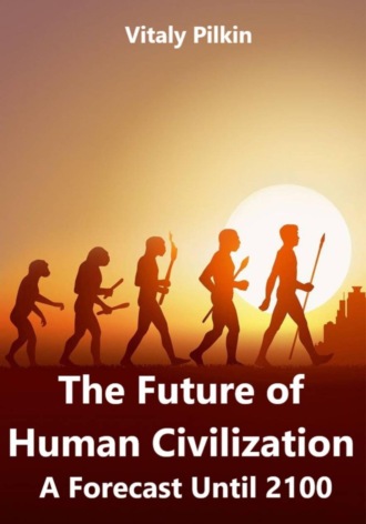 . The Future of Human Civilization: A Forecast Until 2100