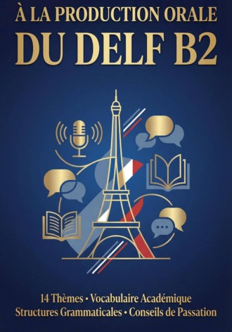 . Guide de pr?paration ? la production orale du DELF B2