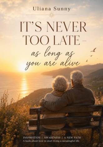 Ульяна Солнечная. Its Never Too Late - As Long As Youre Alive