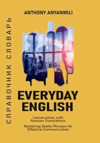 . Everyday English Conversations with Russian Translations