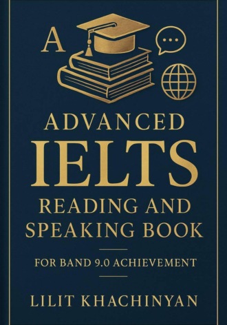 . Advanced IELTS Reading and Speaking Book For Band 9.0 Achievement