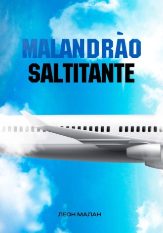 . Malandrao Saltitante