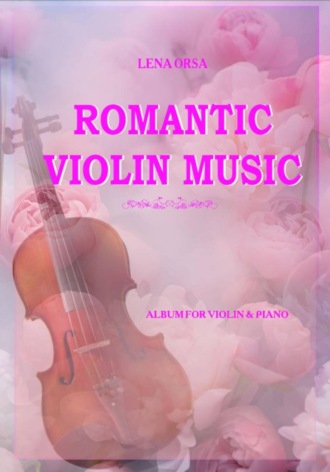 Лена Орса. Romantic Violin Music. Album for violin and piano